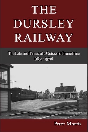 The Dursley Railway: The Life and Times of a Cotswold Branchline by Peter Morris book cover